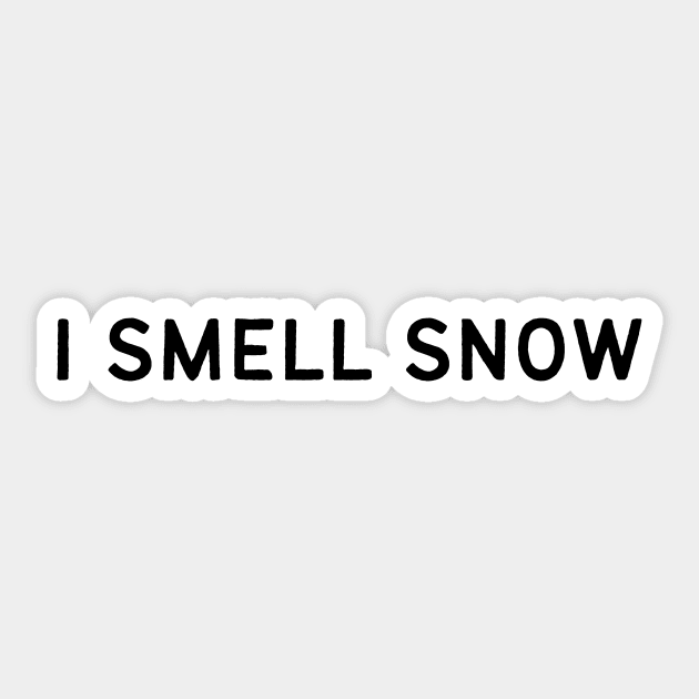 I Smell Snow Quote Sticker by BloomingDiaries